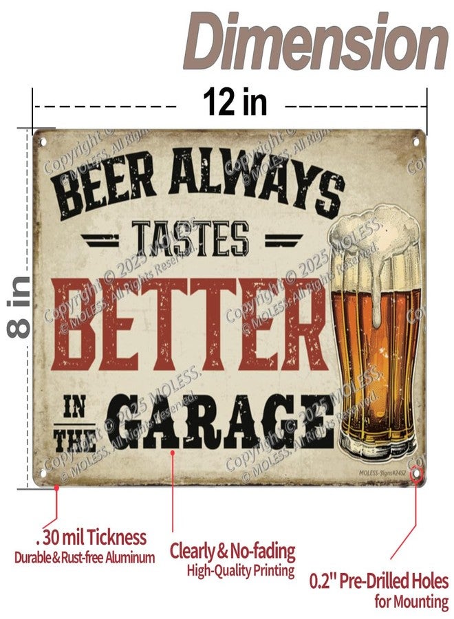 MOLESS Vintage Bar Sign - 'Beer Always Tastes Better in the Garage' | 12x8″ Metal Signs Decor for Man Cave, Home Bar, or Garage - Funny Gifts for Beer Lovers, 2452 - Image 3